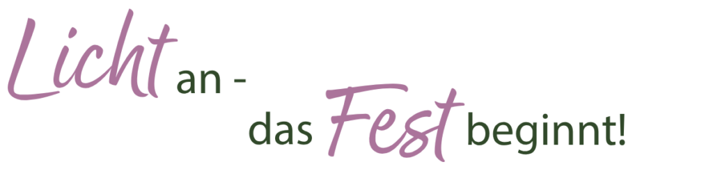 Licht an - das Fest beginnt!